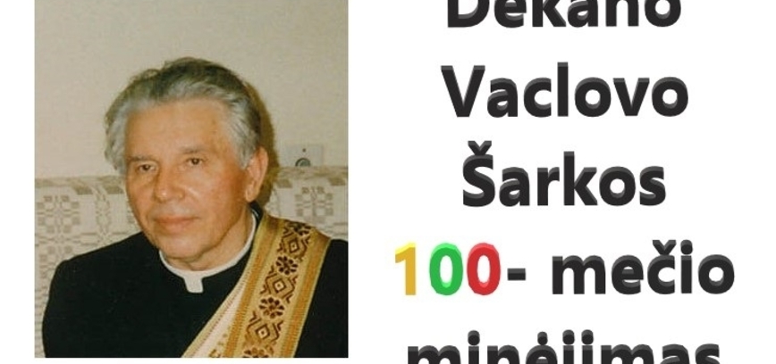 Dekano Vaclovo Šarkos 100 - mečio minėjimas Dūkšte