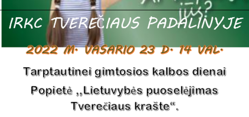 Tverečius: Popietė ,,Lietuvybės puoselėjimas Tverečiaus krašte”