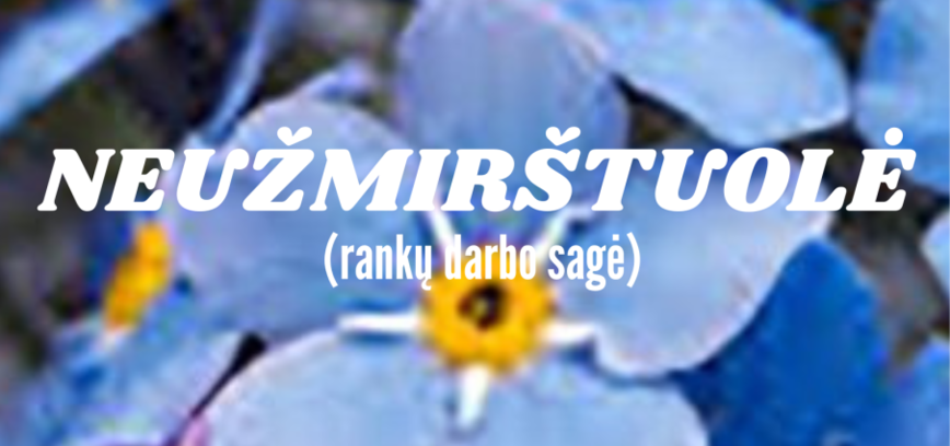 Edukacinės dirbtuvėlės „Neužmirštuolė“