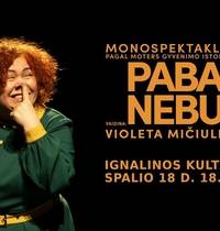 Monospektaklis “Pabaisų nebus”