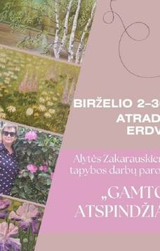 Alytės Zakarauskienės tapybos darbų paroda "Gamtos atspindžiai"
