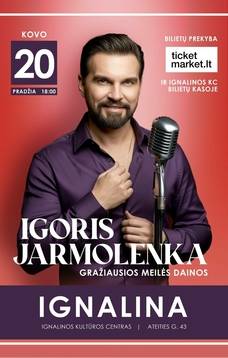 Igoris Jarmolenka ir Gražiausios Meilės Dainos | Ignalina