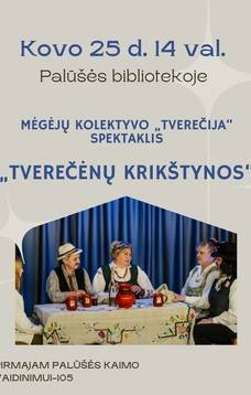 Mėgėjų kolektyvo „Tverečija“ spektaklis „Tverečėnų krikštynos“