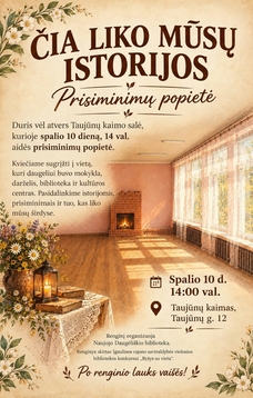 Prisiminimų popietė „Čia liko mūsų istorijos“