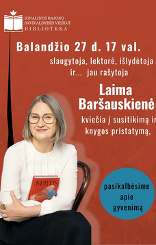 Knygos „Mirtis ir mažiau svarbūs dalykai“ pristatymas ir susitikimas su knygos autore Laima Baršauskiene