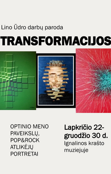 Lino Ūdro darbų paroda „Transformacijos“