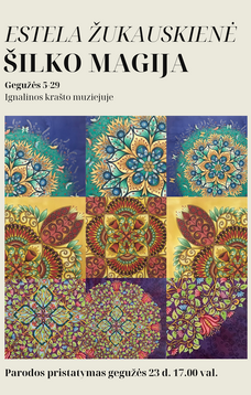 Estelos Žukauskienės tapybos paroda „Šilko magija“