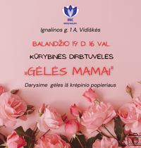 Kūrybinės dirbtuvėlės Vidiškėse „Gėlės mamai“