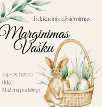 Edukacija „Marginimas vašku“ Mažėnuose