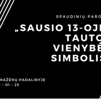 Mažėnai: Exhibition "January 13 - a Symbol of Nation Unity"