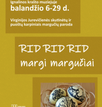 Paroda „Rid rid rid margi margučiai“