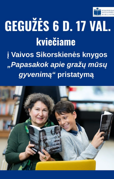Vaivos Sikorskienės knygos „Papasakok apie gražų mūsų gyvenimą“ pristatymas
