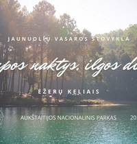 Jaunuolių vasaros stovykla: “Trumpos naktys, ilgos dienos” ežerų keliais