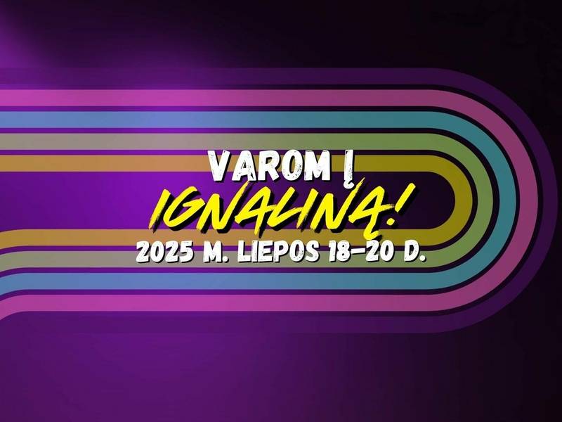 Ignalinos miesto šventė VAROM Į IGNALINĄ'25