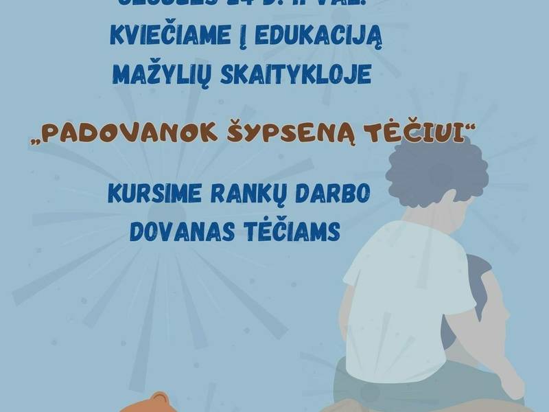Edukacija "Padovanok šypseną tėčiui" Mažylių skaitykloje