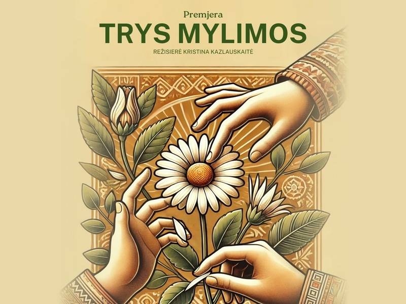 2 dalių komedija „Trys mylimos” (rež. K. Kazlauskaitė)