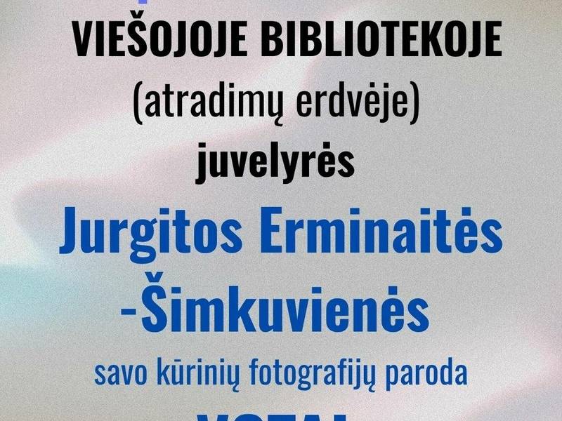Juvelyrės Jurgitos Erminaitės-Šimkuvienės savo kūrinių fotografijų paroda "VOTAI"