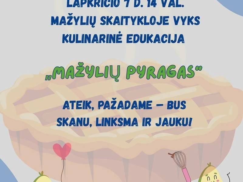 Kulinarinė edukacija „Mažylių pyragas“