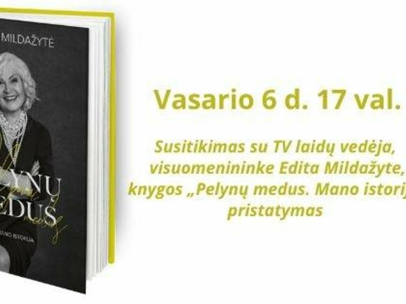 Susitikimas su Edita Mildažyte, knygos „Pelynų medus. Mano istorija“ pristatymas