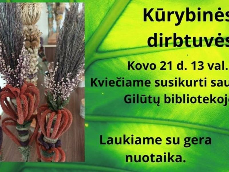 Kūrybinės dirbtuvės Gilūtose