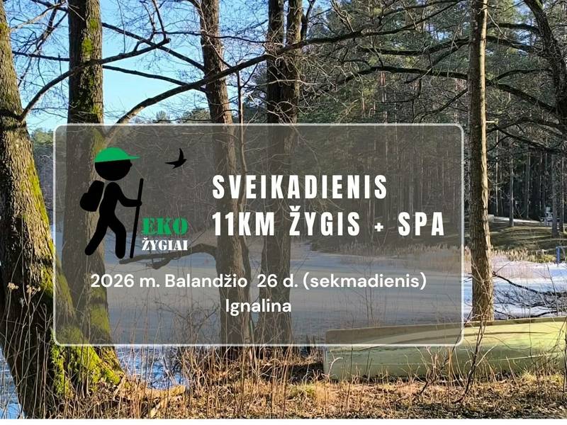 EkoŽygiai Sveikadienis: 11 KM ŽYGIS + SPA