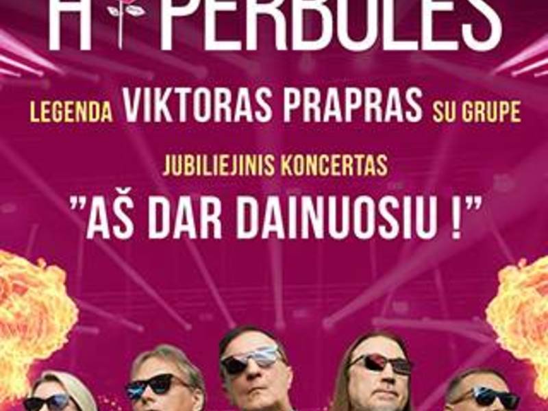 Hiperbolės legenda Viktoras Prapras su grupe. Jubiliejinis koncertas "Aš dar dainuosiu"