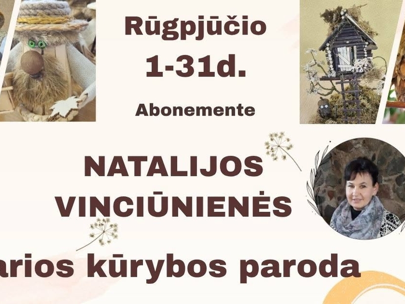 Natalijos Vinciūnienės tvarios kūrybos paroda