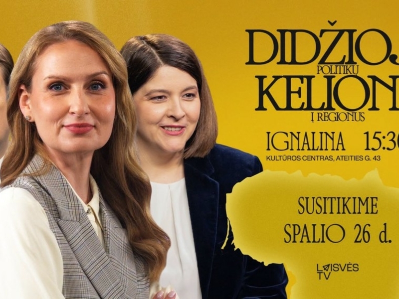 DIDŽIOJI POLITIKŲ KELIONĖ Į IGNALINĄ | Urbonaitė, Skaistė, Tomilinas