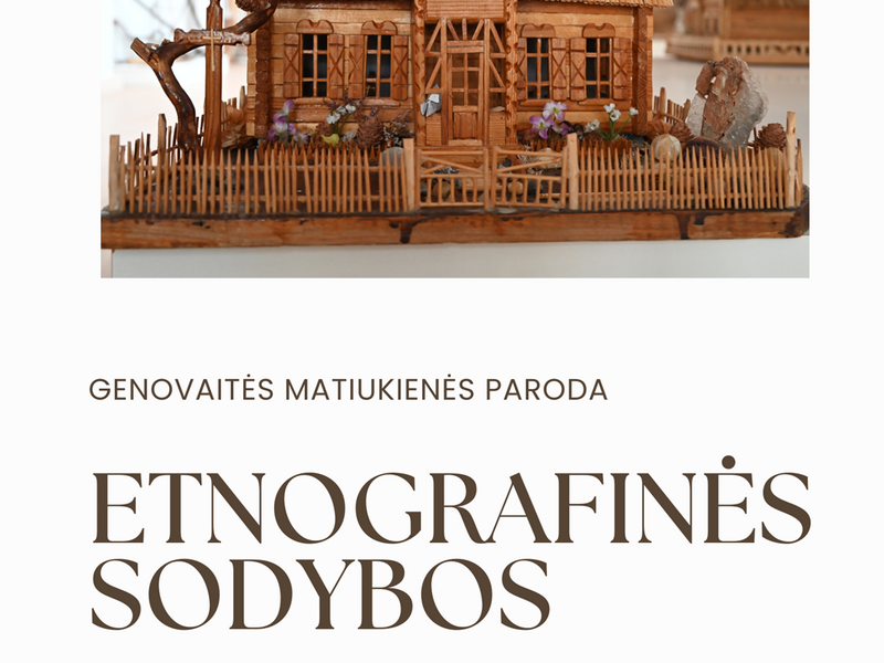 Genovaitės Matiukienės paroda „Etnografinės sodybos“