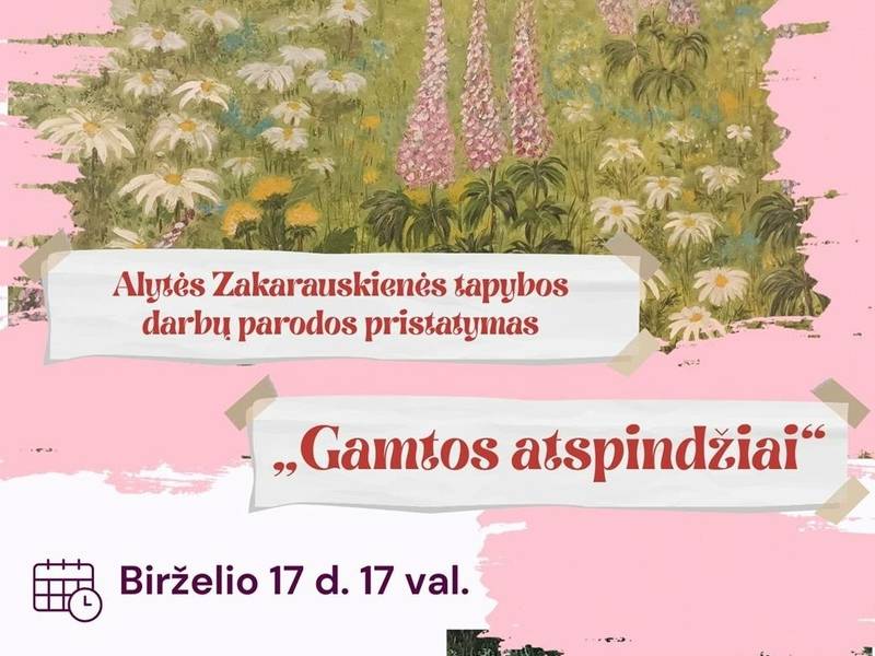 Alytės Zakarauskienės parodos "Gamtos atspindžiai"  pristatymo renginys