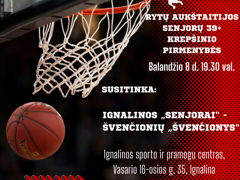 Rytų Aukštaitijos senjorų  „39+“ krepšinio pirmenybės