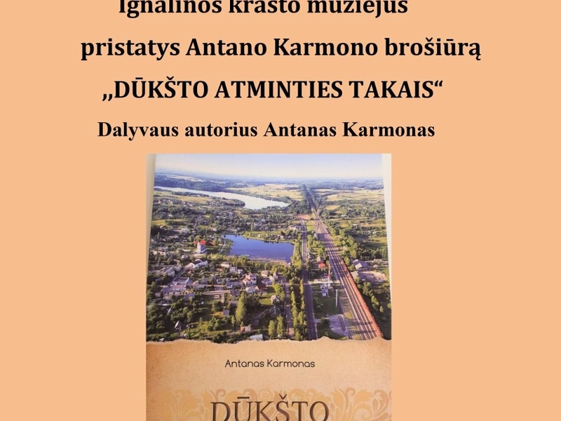 Dūkštas: Leidinio - brošiūros „Dūkšto atminties takais“ pristatymas
