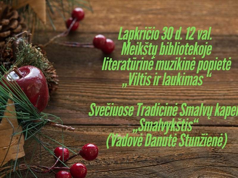 Literatūrinė muzikinė popietė „Viltis ir laukimas" Meikštuose