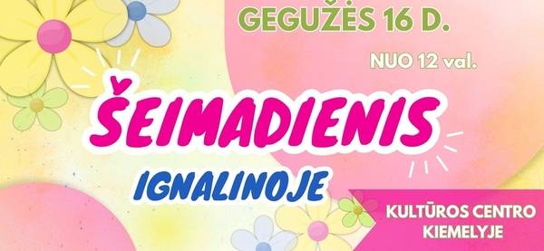 ŠEIMADIENIS Ignalinoje gegužės 16 d.