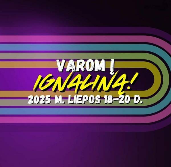 Ignalinos miesto šventė VAROM Į IGNALINĄ'25