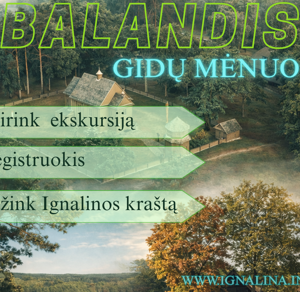 Balandis - gidų mėnuo Ignalinos krašte!